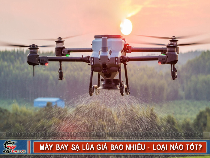 Máy bay sạ lúa giá bao nhiêu và chọn dòng nào tốt nhất?