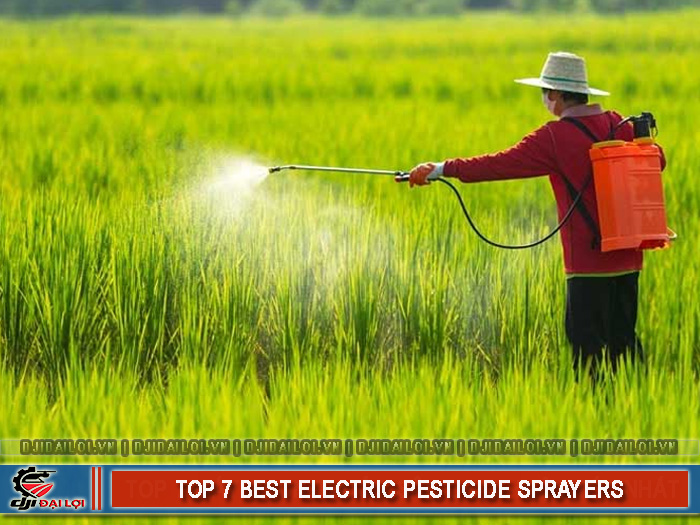 Top 7 máy phun thuốc trừ sâu chạy điện tốt nhất hiện nay