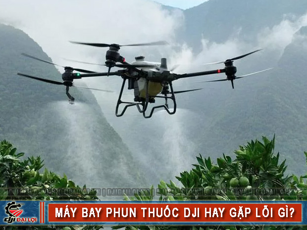 Máy bay phun thuốc DJI thường gặp lỗi gì?
